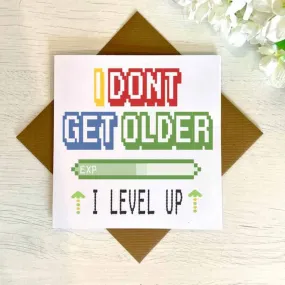 I Don't Get Older I Level Up Greetings Card